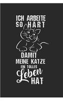 Ich arbeite so hart, damit meine Katze ein besseres Leben hat!: Kalender, Wochenplaner, Tagebuch, Notizbuch, Buch 105 Seiten im Softcover. Eine Woche auf einer Doppelseite. Für alle Termine, Notizen und Aufgaben 