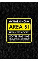 Warning Area 51 Restricted Access No Trespassing Photography Prohibited Use Of Deadly Force Authorized