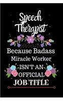 Speech Therapist Because Badass Miracle Worker Isn't an Official Job Title