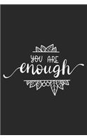 You Are Enough: Inspirational Journal / Notebook / Diary - Inspiring Quote on Black Matte Cover - Great Birthday or Christmas Gift