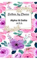 Sisters by Choice Alpha Xi Delta: Gift Planner for Greek Sororities, Sorority Sisters and Alumni