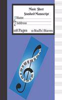 Music Sheet Standard Manuscript 108 Pages 12 Staffs Staves: Gift For Music Lovers Music Note With Piano Keyborad Blue Cover