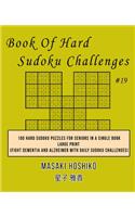 Book Of Hard Sudoku Challenges #19: 100 Hard Sudoku Puzzles For Seniors In A Single Book--Large Print (Fight Dementia And Alzheimer With Daily Sudoku Challenges)