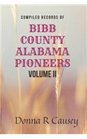 Compiled records of BIBB COUNTY, ALABAMA PIONEERS VOLUME II