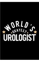World's Okayest Urologist: Nice Notebook for Urologist - Funny Christmas Gift Idea for Urologist - Urologist Journal - 100 pages 6x9 inches