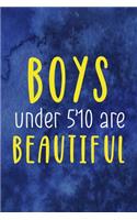 Boys Under 5'10 Are Beautiful: Notebook Journal Composition Blank Lined Diary Notepad 120 Pages Paperback Blue Texture Male Body Positive