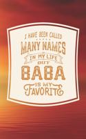 I Have Been Called Many s In My Life But Baba Is My Favorite