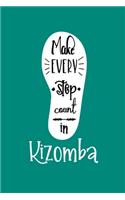 Make Every Step Count In Kizomba: Notebook For Kizomba Lovers And Dance Fans