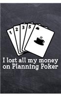 I lost all my money on Planning Poker