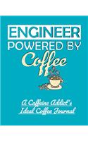 Engineer Powered by Coffee: A Caffeine Addict's Ideal Coffee Journal