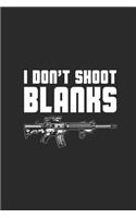 I Don't Shoot Blanks