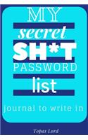 My Secret Sh*t Password List Journal To Write In