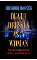 Death Dresses as a Woman