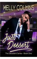 Just Dessert: The Decadent Series Book 1