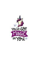 You've Got Magic in You: 150 Lined Journal Pages Planner Diary Notebook with Cute Little Unicorn and Inspirational Quote on the Cover