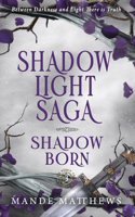 Shadow Born: Book Three of the ShadowLight Saga