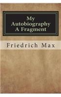 My Autobiography a Fragment