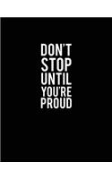 Don't Stop Until You're Proud: 2019 Inspirational Planner - Weekly Views with To-Do Lists, Funny Holidays & Inspirational Quotes - 2019 Organizer with Vision Board, Notes and Much(5 Inspiring Planners)