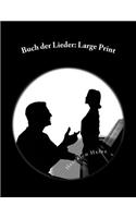 Buch der Lieder: Large Print