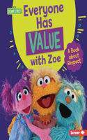Everyone Has Value with Zoe: A Book about Respect(Sesame Street (R) Character Guides)