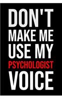 Don't Make Me Use My Psychologist Voice