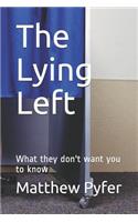 The Lying Left: What They Don't Want You to Know