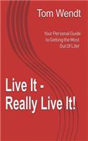 Live It - Really Live It!