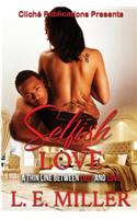 Selfish Love a Thin Line Between Lust and Love