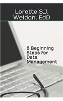 6 Beginning Steps for Data Management
