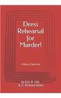 Dress Rehearsal for Murder!