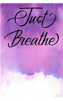 Inspirational Quote Journal - Just Breathe: A Fun Notebook to Celebrate Your Worth