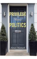 Privilege Meets Politics