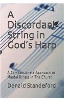 A Discordant String in God's Harp: A Compassionate Approach to Mental Illness in the Church