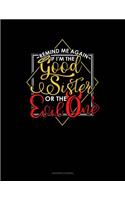Remind Me Again If I'm the Good Sister or the Evil One: Accounts Journal(574 Accounts Journal)