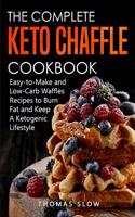 The Complete Keto Chaffle Cookbook