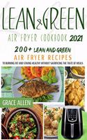 Lean And Green Air Fryer Cookbook 2021