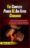 The Complete Power XL Air Fryer Cookbook