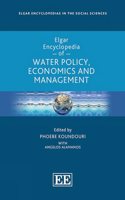 Elgar Encyclopedia of Water Policy, Economics and Management (Elgar Encyclopedias in the Social Sciences series)