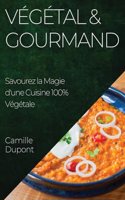 Végétal & Gourmand
