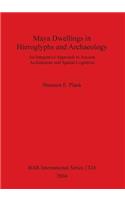 Maya Dwellings in Hieroglyphs and Archaeology Bar S1324