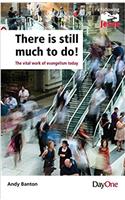 There Is Still Much to Do: The Vital Work of Evangelism Today