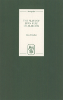 Plays of Juan Ruiz de Alarcón