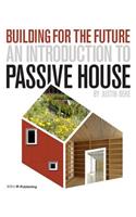 Introduction to Passive House: An Introduction to Passive House