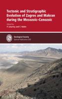 Tectonic and Stratigraphic Evolution of Zagros and Makran During the Mesozoic-Cenozoic: Special Publication 330