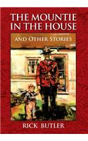 Mountie in the House and Other Stories