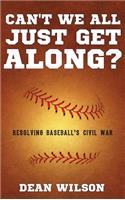 Can't We All Just Get Along?: Resolving Baseball's Civil war