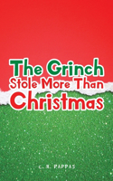 Grinch Stole More Than Christmas