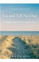 Go and Tell No One