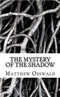 The Mystery of the Shadow