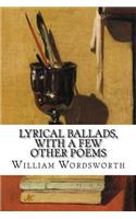 Lyrical Ballads, With a Few Other Poems